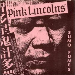 Pink Lincolns : Sumo Fumes
